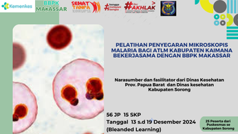 Pelatihan Penyegaran Mikroskopis Malaria bagi Tenaga ATLM (Ahli Teknologi Laboratorium Medik) Kerjasama Dinas Kesehatan Kabupaten Sorong