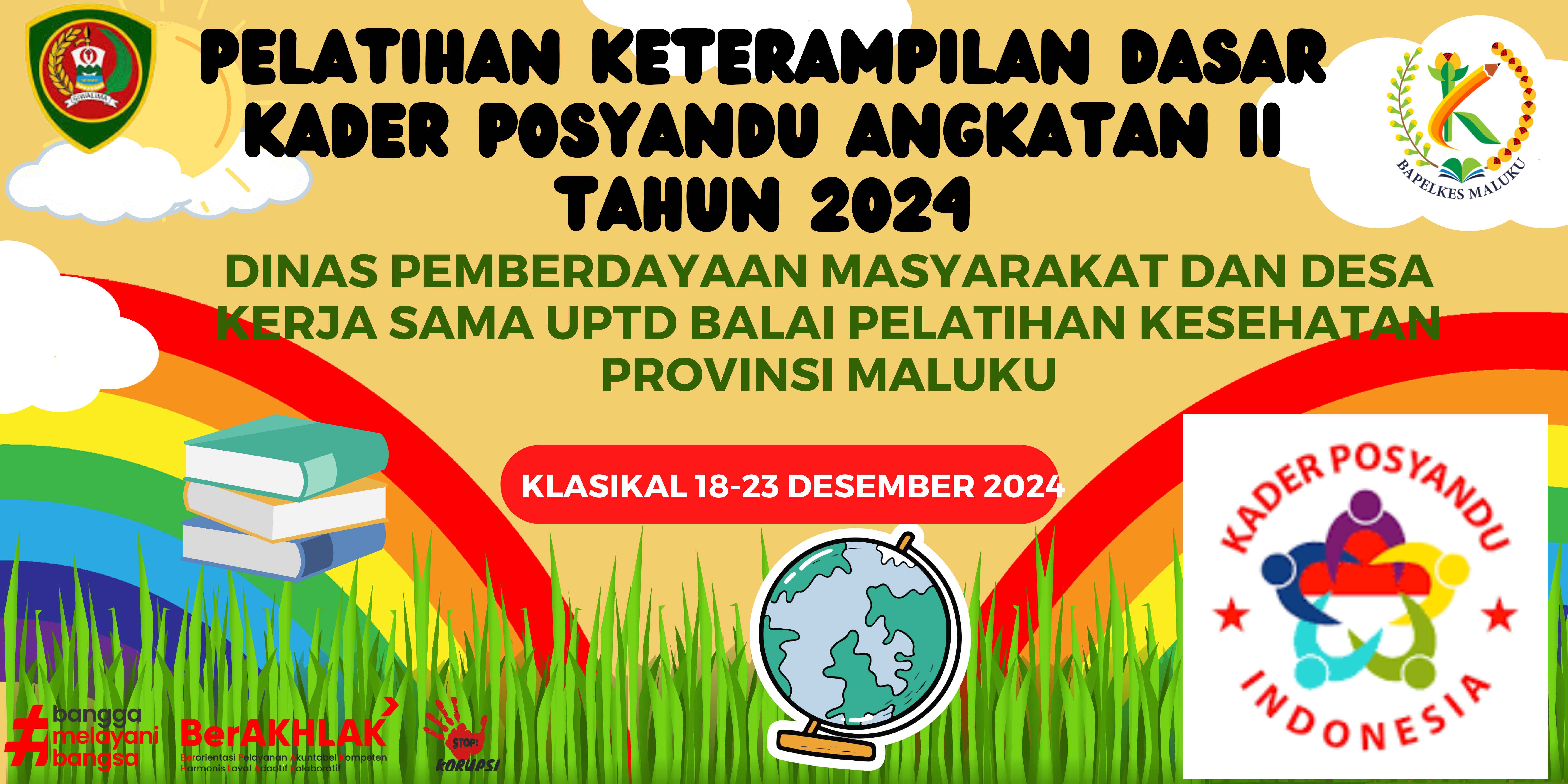 Pelatihan Keterampilan Dasar Kader Posyandu Angkatan II Kerja Sama Dinas Pemberdayaan Masyarakat dan Desa Kota Tual Dengan Balai Pelatihan Kesehatan Provinsi Maluku