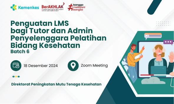 Penguatan LMS bagi Tutor dan Admin Penyelenggara Pelatihan Jarak Jauh Bidang Kesehatan Batch 1 Tahun 2025
