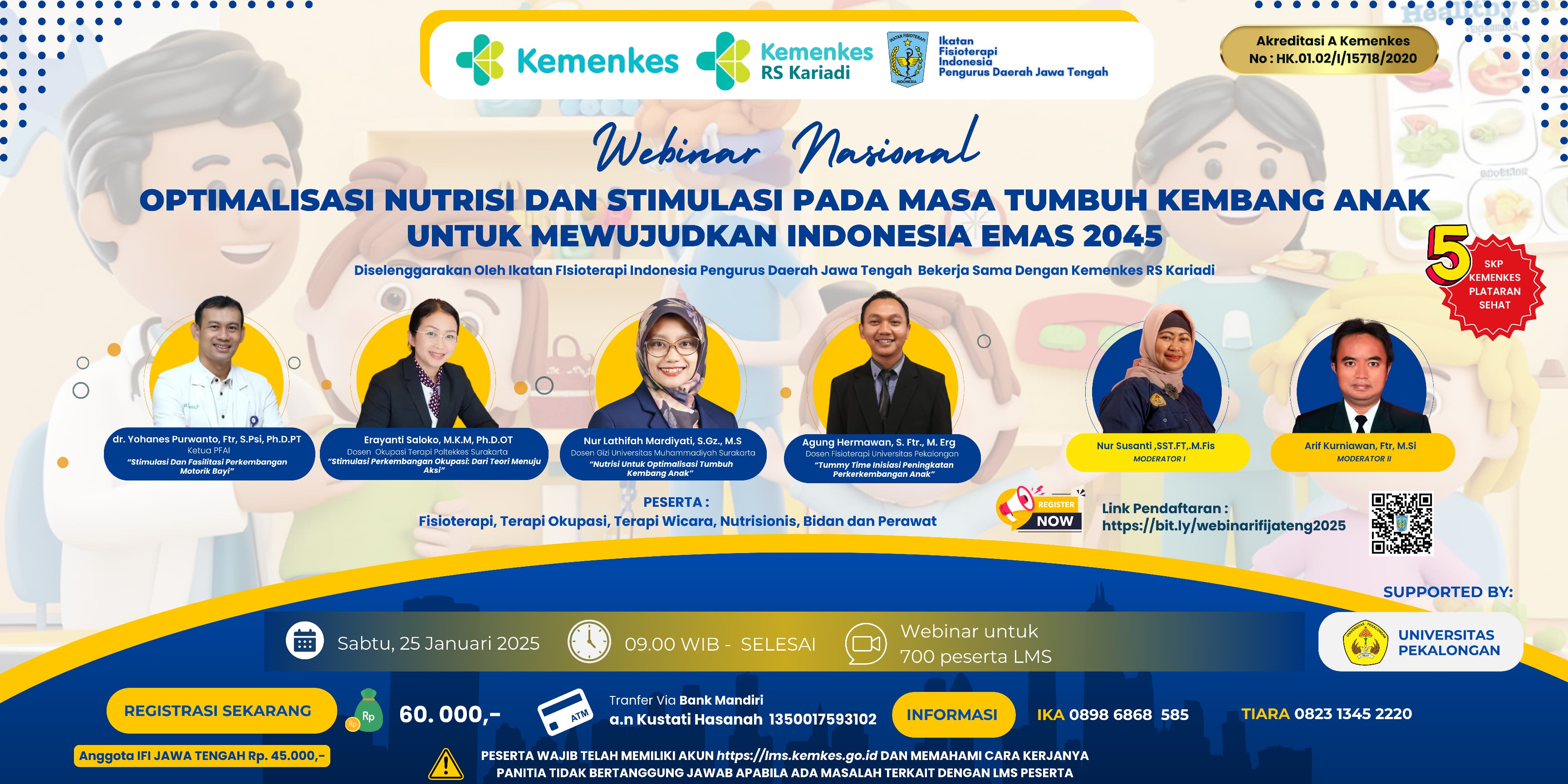 WEBINAR OPTIMALISASI NUTRISI DAN STIMULASI PADA MASA TUMBUH KEMBANG ANAK UNTUK MEWUJUDKAN INDONESIA EMAS 2045