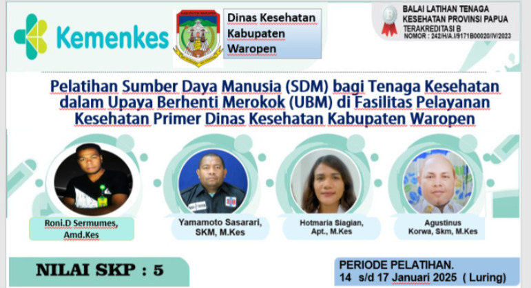 Pelatihan Sumber Daya Manusia (SDM) bagi Tenaga Kesehatan dalam Upaya Berhenti Merokok (UBM) di Fasilitas Pelayanan Kesehatan Primer Dinas Kesehatan Kabupaten Waropen