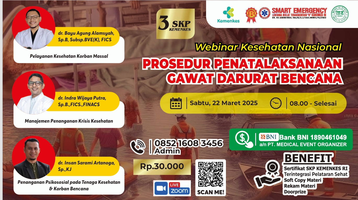 WEBINAR MEDICAL EVENT dengan Tema PROSEDUR PENATALAKSANAAN GAWAT DARURAT BENCANA