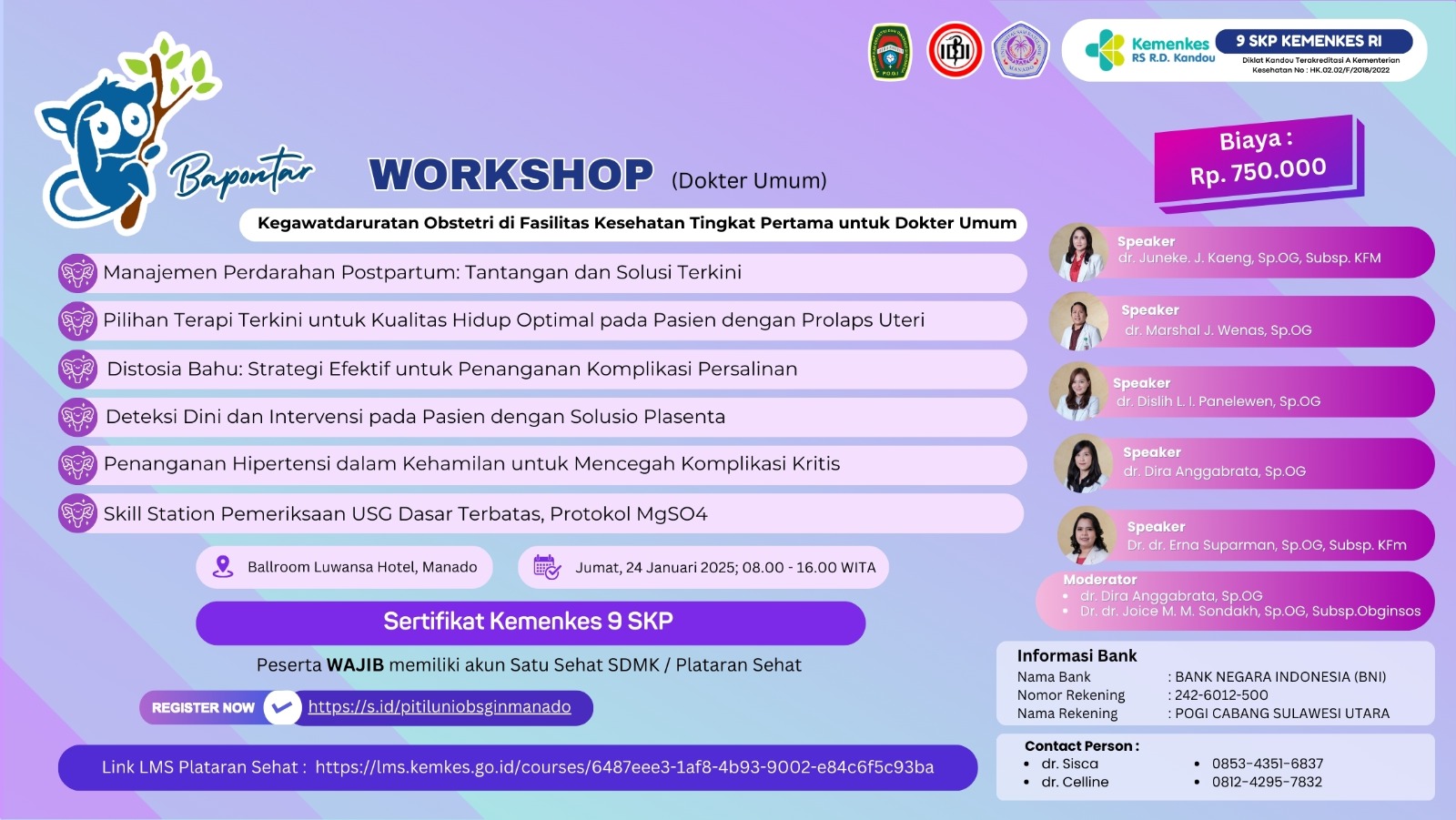 Workshop Untuk Dokter Umum PERTEMUAN ILMIAH OBSTETRI DAN GINEKOLOGI BAPONTAR Manado (Bagian, POGI, dan Temu Alumni Akbar)