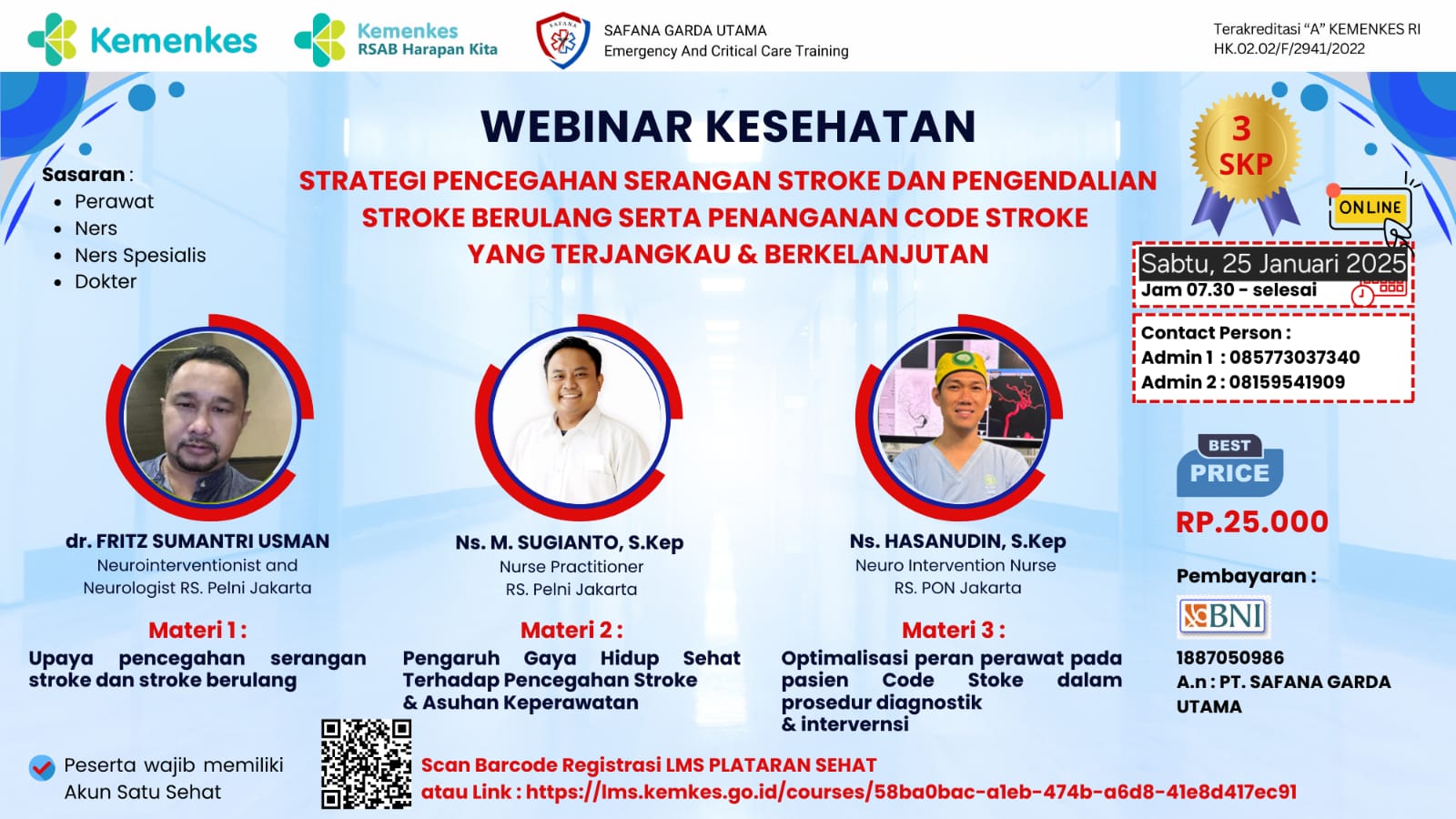 WEBINAR STRATEGI PENCEGAHAN SERANGAN STROKE DAN PENGENDALIAN STROKE  BERULANG SERTA PENANGANAN CODE STROKE YANG TERJANGKAU  BERKELANJUTAN