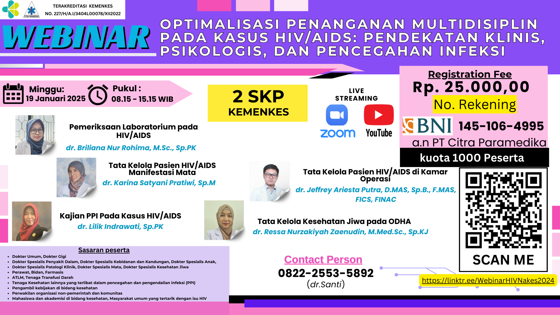 WEBINAR OPTIMALISASI PENANGANAN MULTIDISIPLIN PADA KASUS HIV/AIDS PENDEKATAN KLINIS, PSIKOLOGIS, DAN PENCEGAHAN INFEKSI