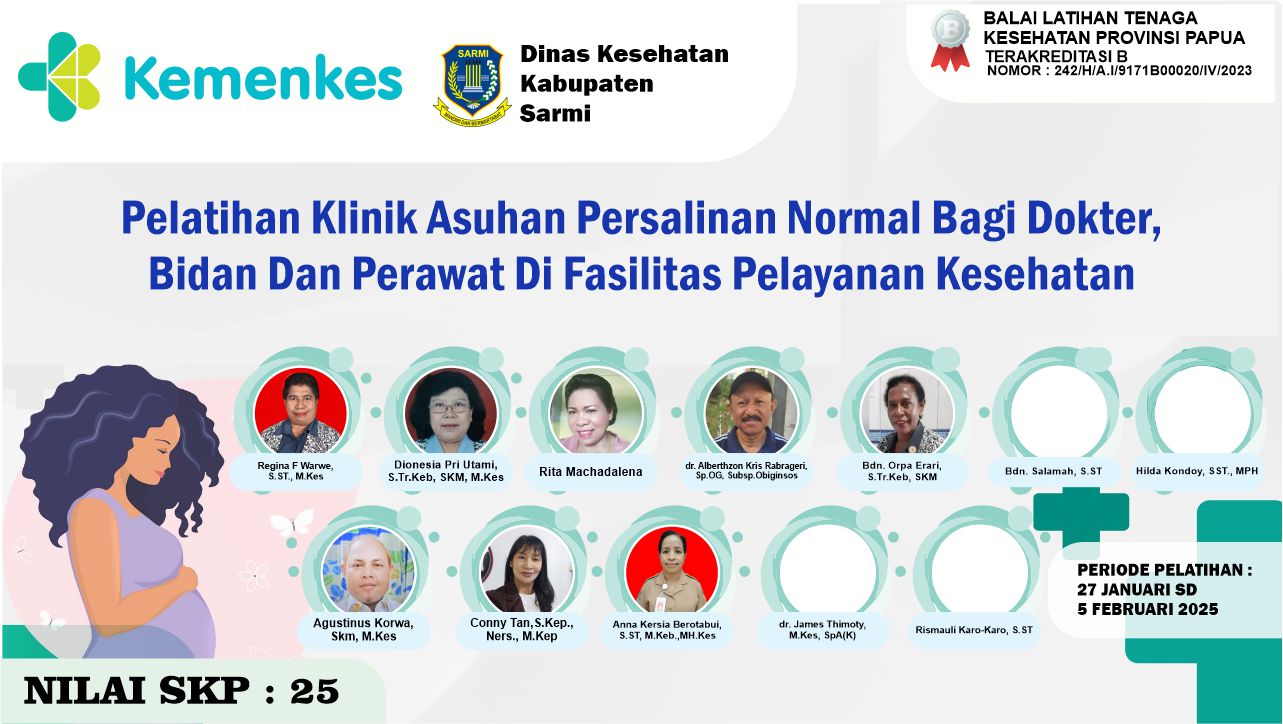 Pelatihan Klinik Asuhan Persalinan Normal Bagi Dokter, Bidan Dan Perawat Di Fasilitas Pelayanan Kesehatan Dinas Kesehatan Kabupaten Sarmi