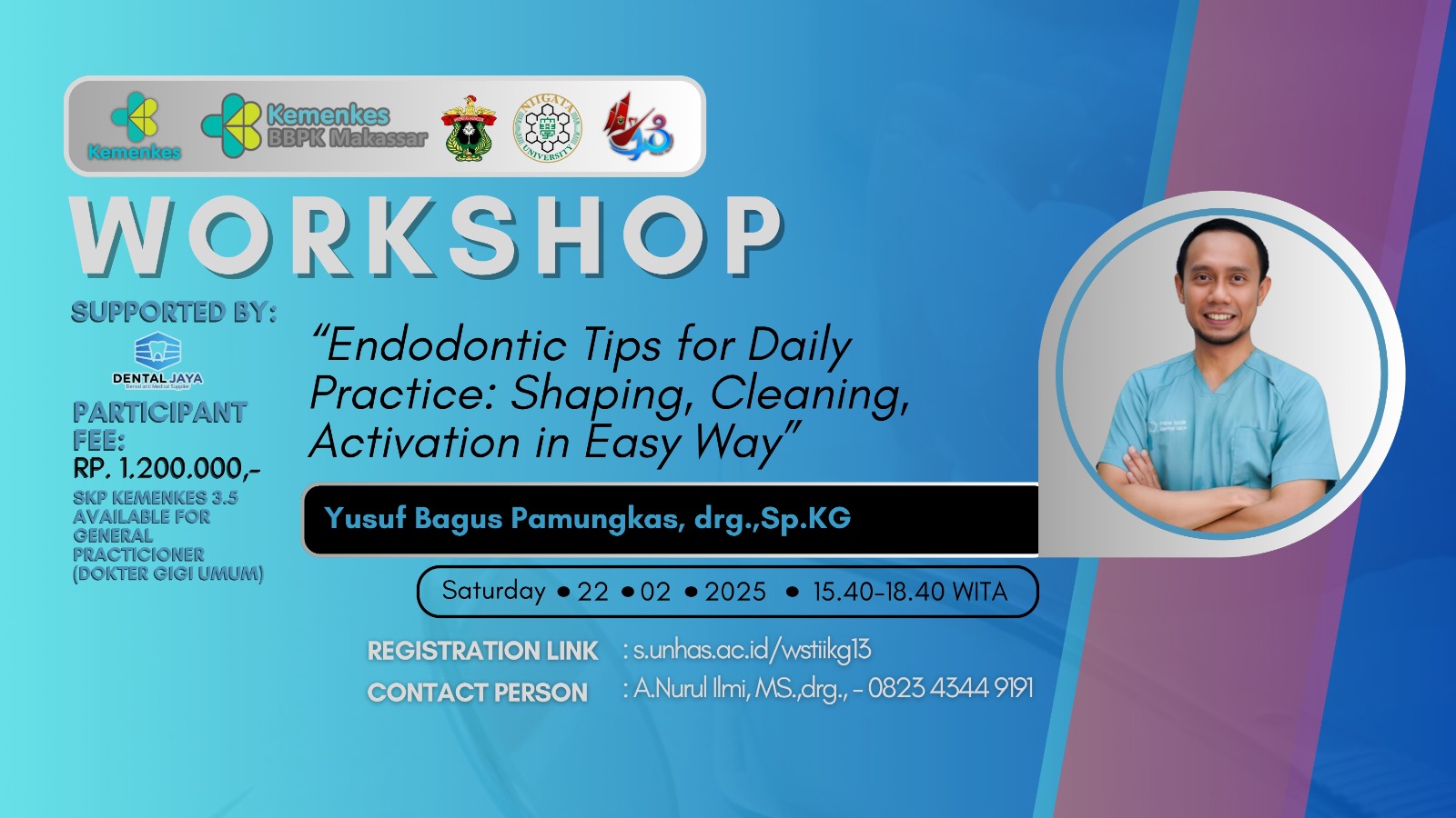 Workshop Endodontic Tips for Daily Practice: Shaping, Cleaning,  Activation in Easy Way Kerjasama Fakultas Kedokteran Gigi Universitas Hasanuddin Angkatan 1