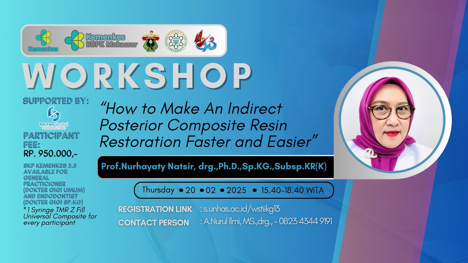 Workshop How to Make An Indirect Posterior Composite Resin Restoration Faster and Easier Kerjasama Fakultas Kedokteran Gigi Universitas Hasanuddin Angkatan 1