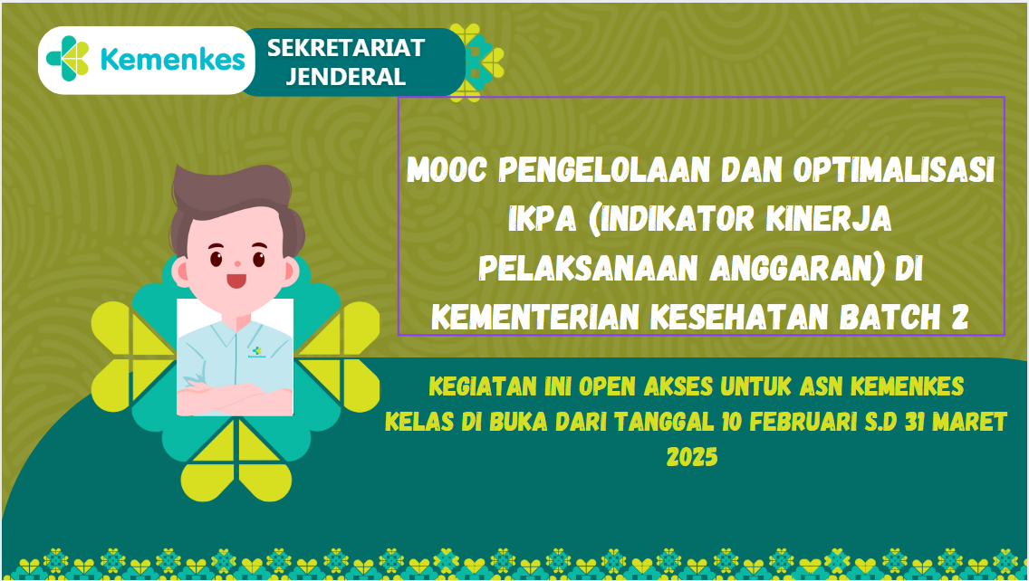 MOOC Pengelolaan dan Optimalisasi IKPA (Indikator Kinerja Pelaksanaan Anggaran) di Kementerian Kesehatan Batch 2