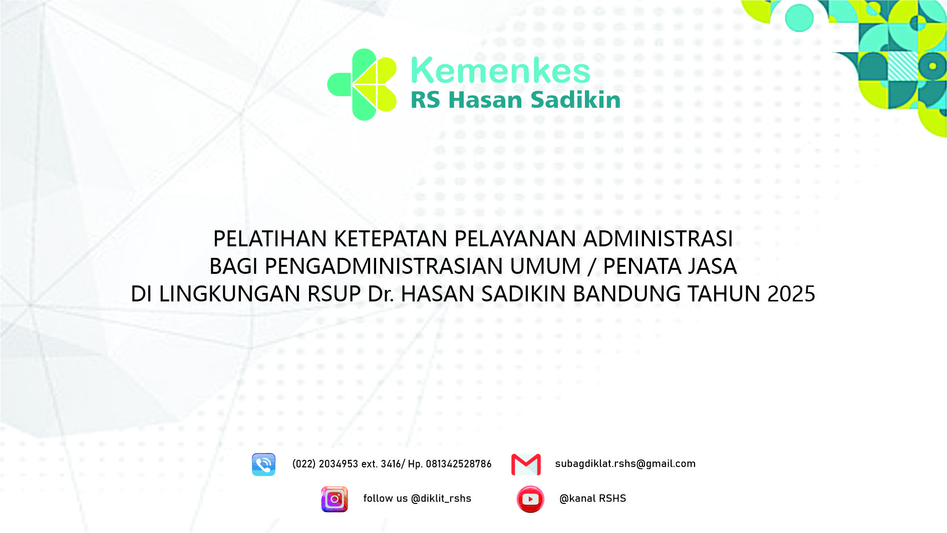 PELATIHAN KETEPATAN PELAYANAN ADMINISTRASI BAGI PENGADMINISTRASIAN UMUM / PENATA JASA DI LINGKUNGAN RSUP Dr. HASAN SADIKIN BANDUNG TAHUN 2025 Angkatan 1