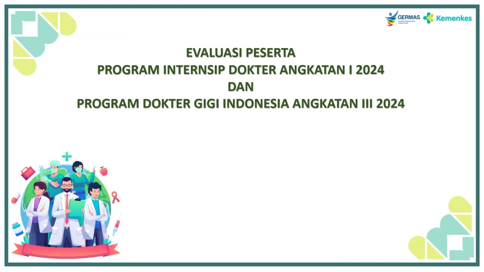 Pembekalan Program Internsip Dokter Gigi Indonesia (PIDGI) Angkatan 1 Periode 26-28 Februari 2025 Angkatan 1
