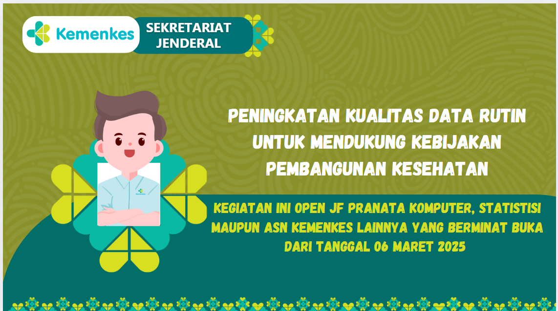 Peningkatan Kualitas Data Rutin Untuk Mendukung Kebijakan Pembangunan Kesehatan