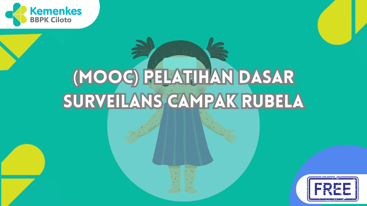 (MOOC) Pelatihan Dasar Surveilans Penyakit Campak Rubella Angkatan 1