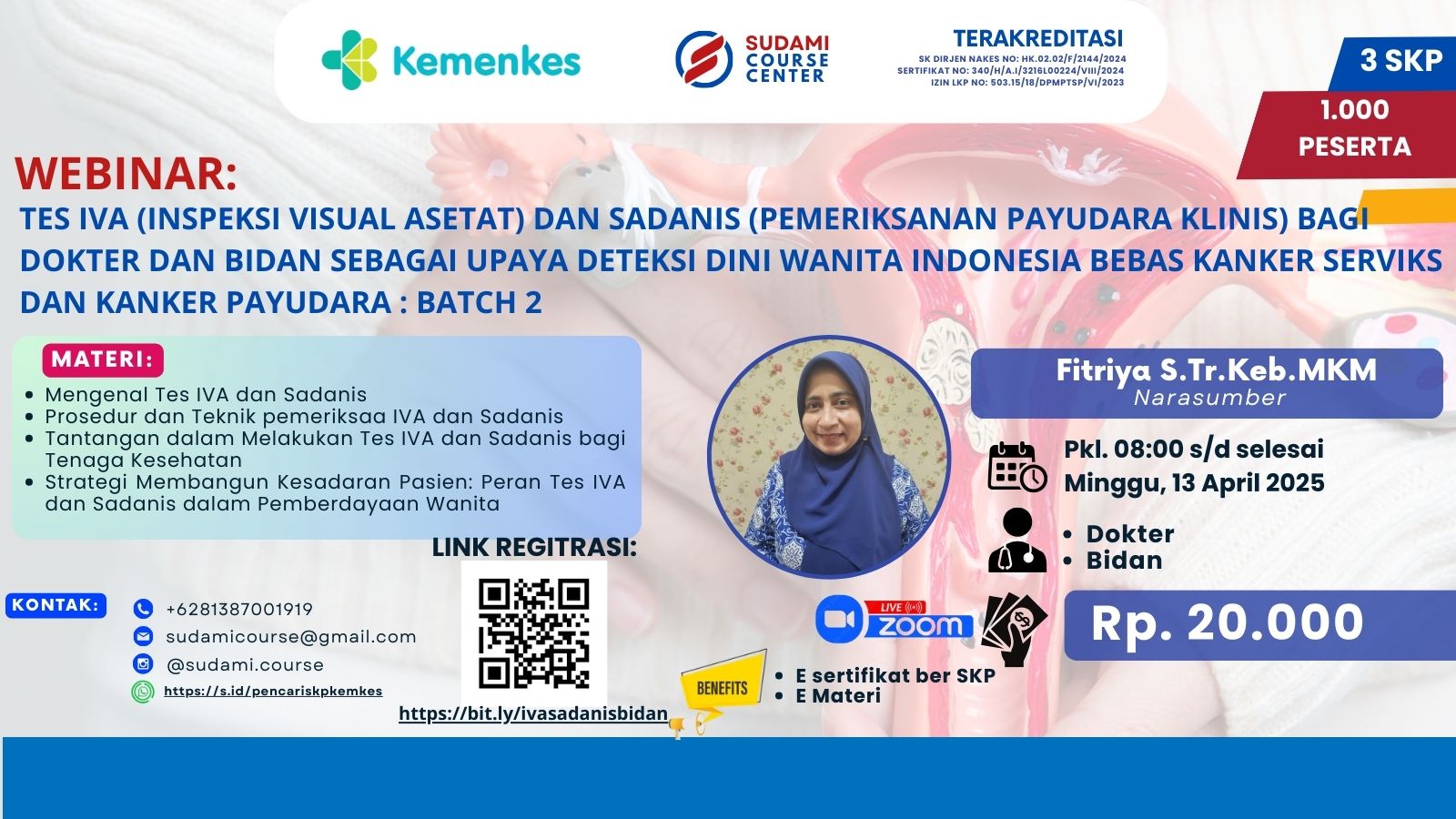 WEBINAR TES IVA (INSPEKSI VISUAL ASAM ASETAT)  DAN SADANIS (PEMERIKSANAN PAYUDARA KLINIS)  BAGI BIDAN SEBAGAI UPAYA DETEKSI  DINI WANITA INDONESIA BEBAS KANKER SERVIKS  DAN KANKER PAYUDARA Angkatan 2