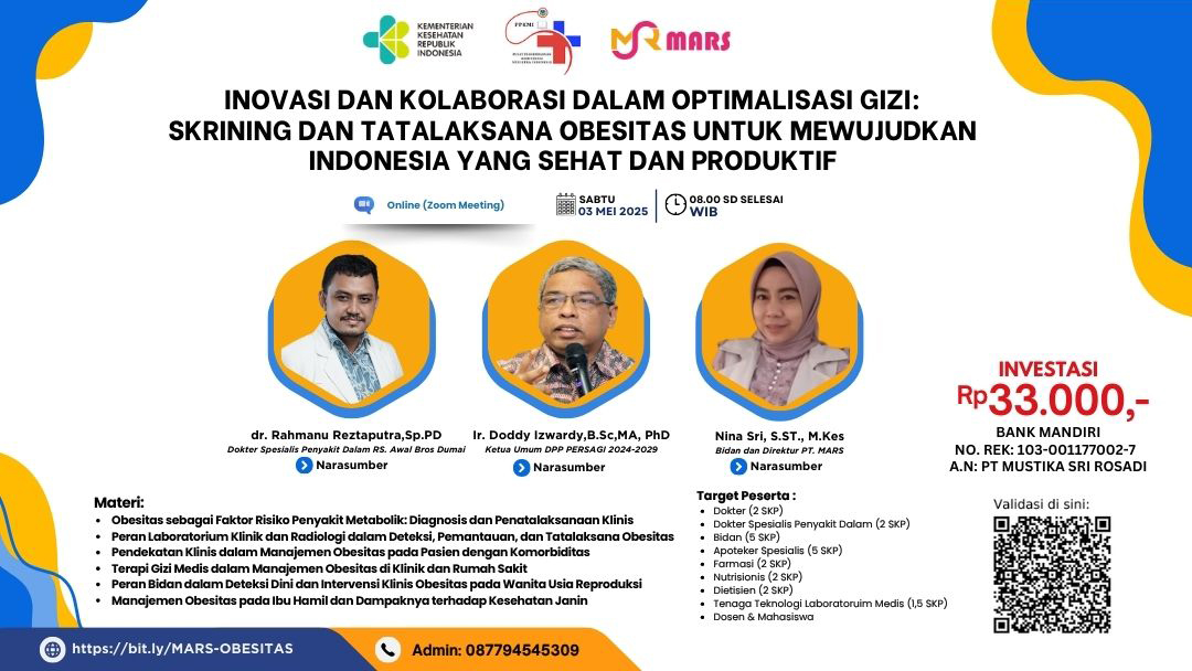 WEBINAR INOVASI DAN KOLABORASI DALAM OPTIMALISASI GIZI: SKRINING DAN TATALAKSANA OBESITAS UNTUK MEWUJUDKAN INDONESIA YANG SEHAT DAN PRODUKTIF Angkatan 1