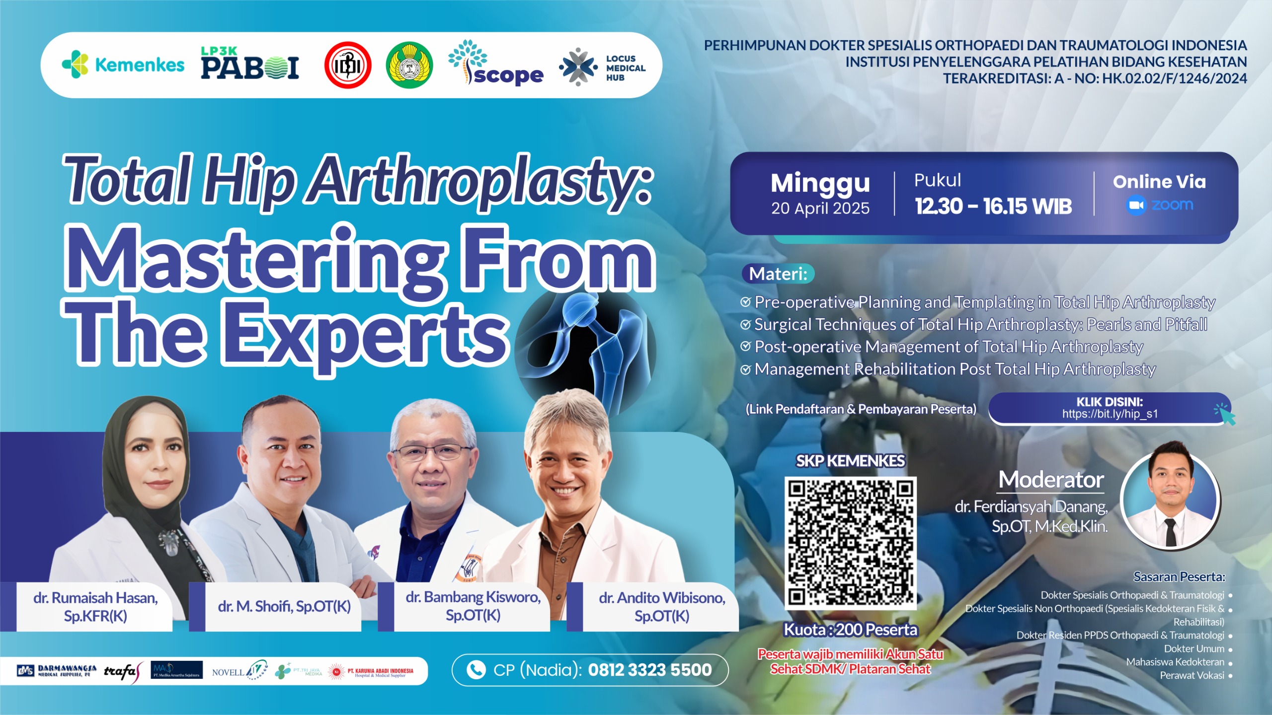 Webinar Total Hip Arthroplasty : Mastering From The Experts Angkatan 1
