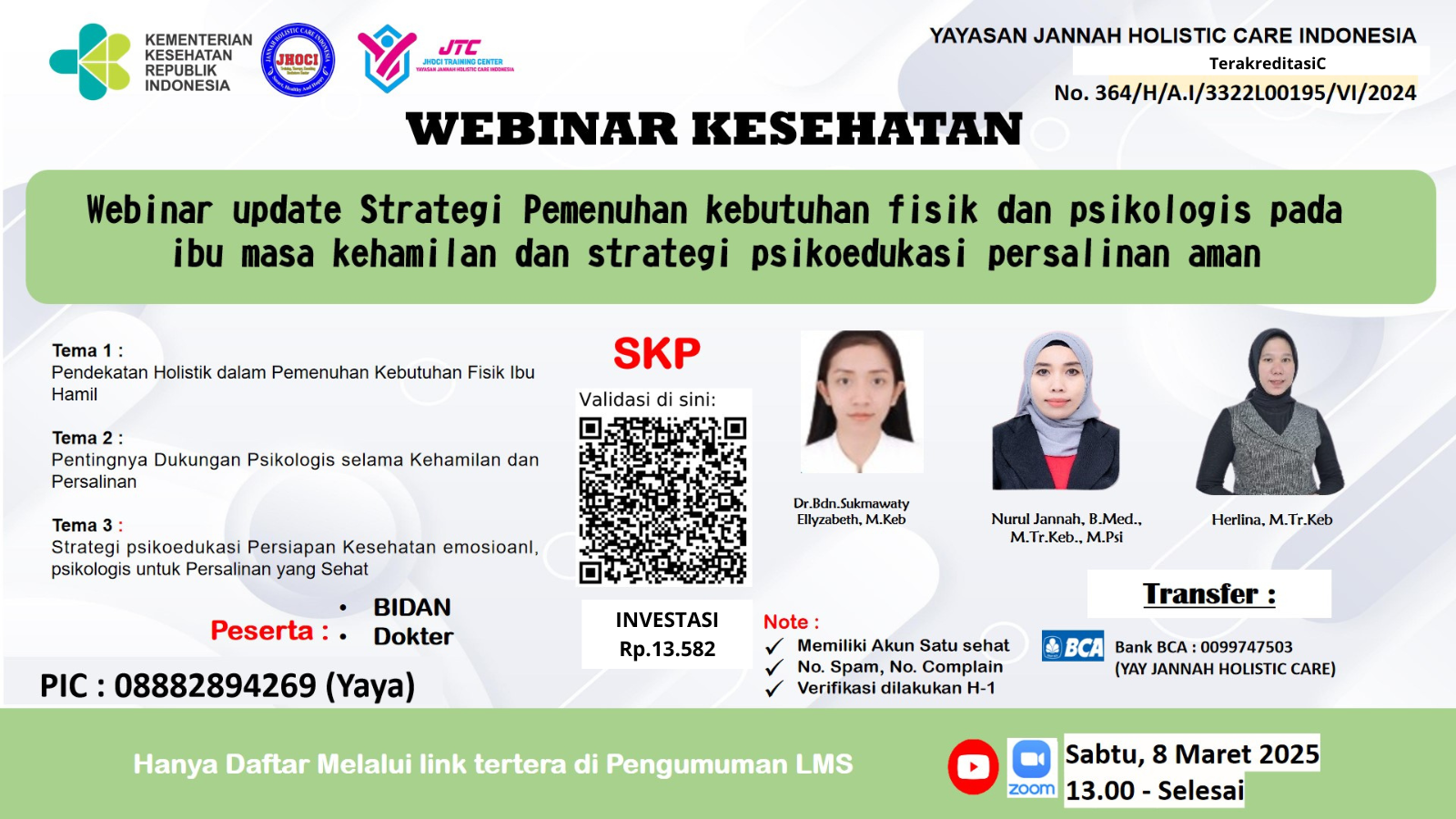 Webinar update Strategi Pemenuhan kebutuhan fisik dan psikologis pada ibu masa kehamilan dan strategi psikoedukasi persalinan aman Angkatan 1