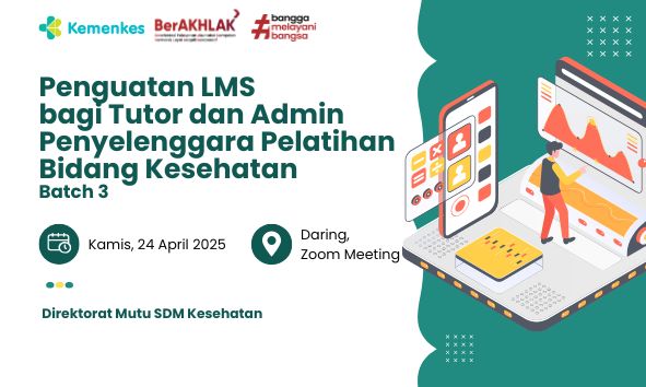 Penguatan Learning Management System bagi Tutor dan Admin Penyelenggara Pelatihan Jarak Jauh Bidang Kesehatan Angkatan 3