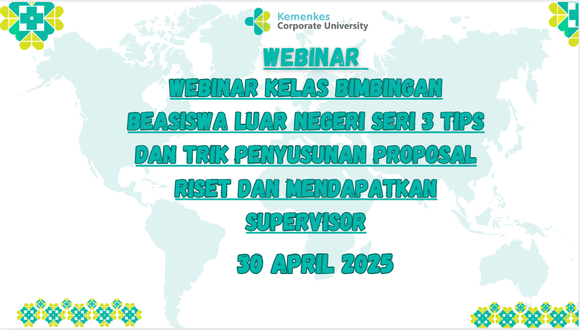 Webinar Kelas Bimbingan Beasiswa Luar Negeri Seri 3 Tips dan Trik Penyusunan Proposal Riset dan Mendapatkan Supervisor