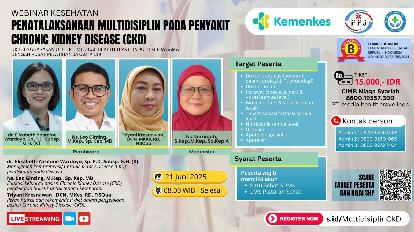 WEBINAR NASIONAL PENATALAKSANAAN MULTIDISIPLIN PADA PENYAKIT CHRONIC KIDNEY DISEASE (CKD) Angkatan 1