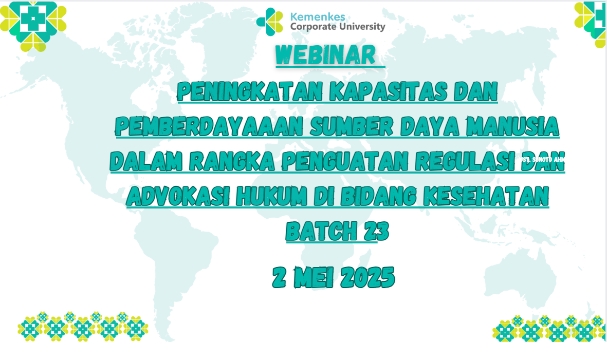 Peningkatan Kapasitas Dan Pemberdayaaan Sumber Daya Manusia Dalam Rangka Penguatan Regulasi dan Advokasi Hukum di Bidang Kesehatan Batch 23