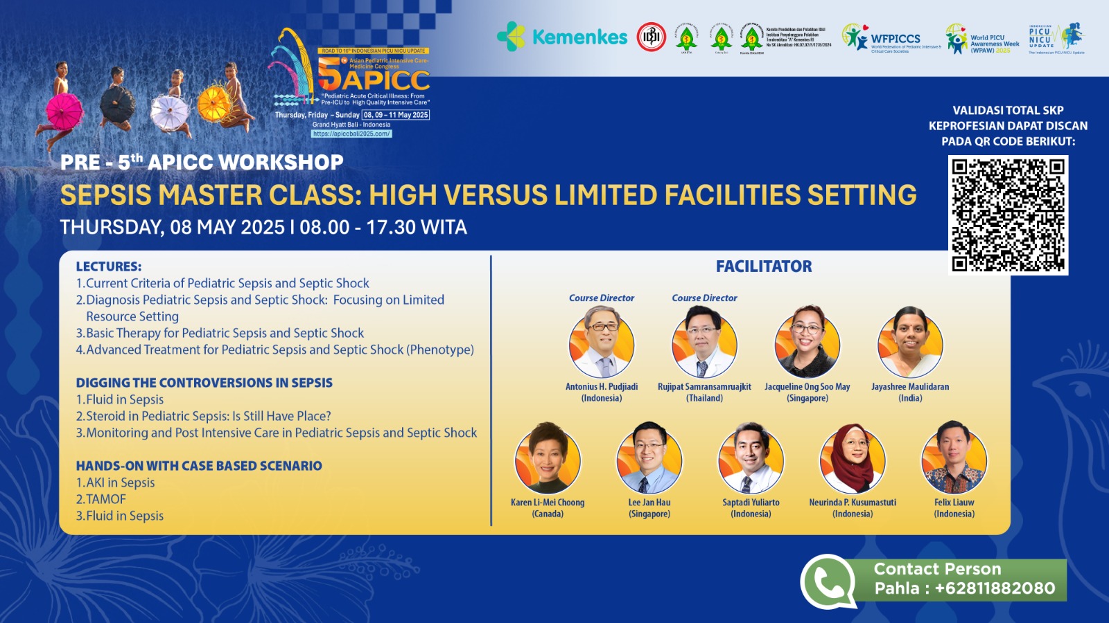Workshop 2 APICC SEPSIS MASTER CLASS: HIGH VERSUS LIMITED FACILITIES SETTING ASIAN PEDIATRIC INTENSIVE CARE MEDICINE CONGRESS Angkatan 1