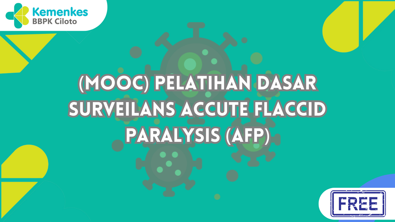 ( MOOC ) Pelatihan Dasar Surveilans Accute Flaccid Paralysis ( AFP ) Angkatan 2