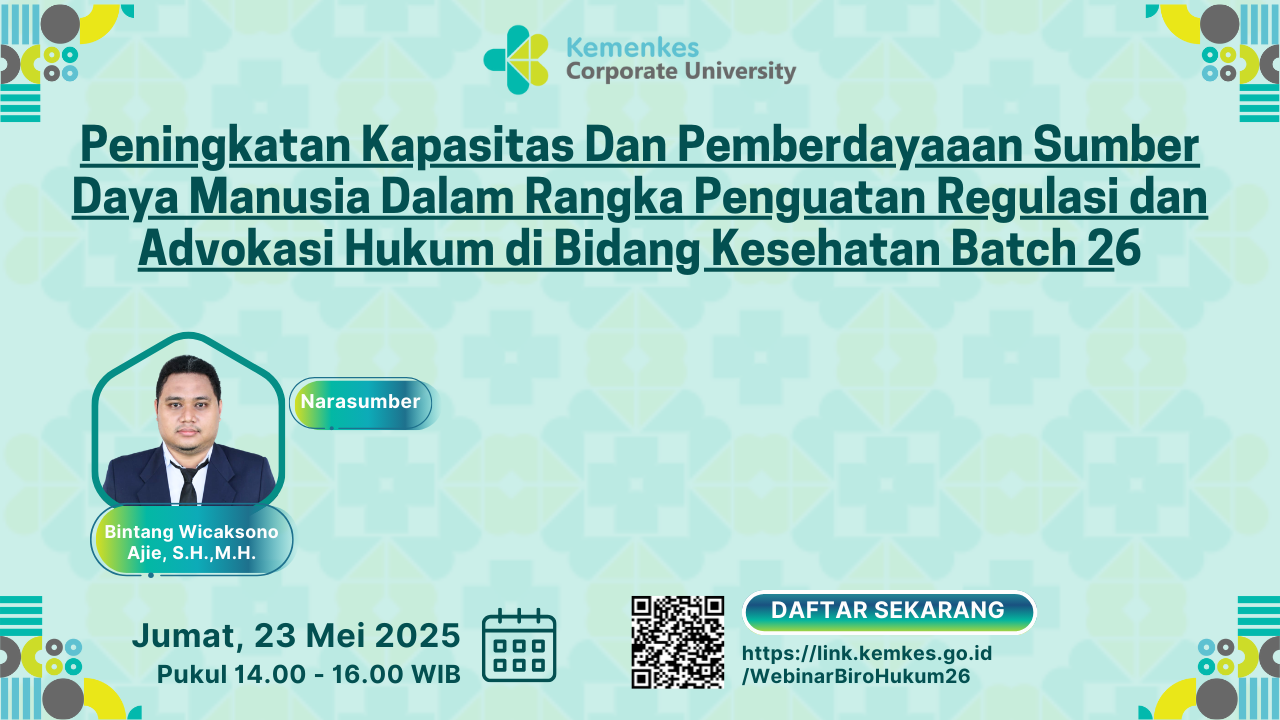Peningkatan Kapasitas Dan Pemberdayaaan Sumber Daya Manusia Dalam Rangka Penguatan Regulasi dan Advokasi Hukum di Bidang Kesehatan Batch 26