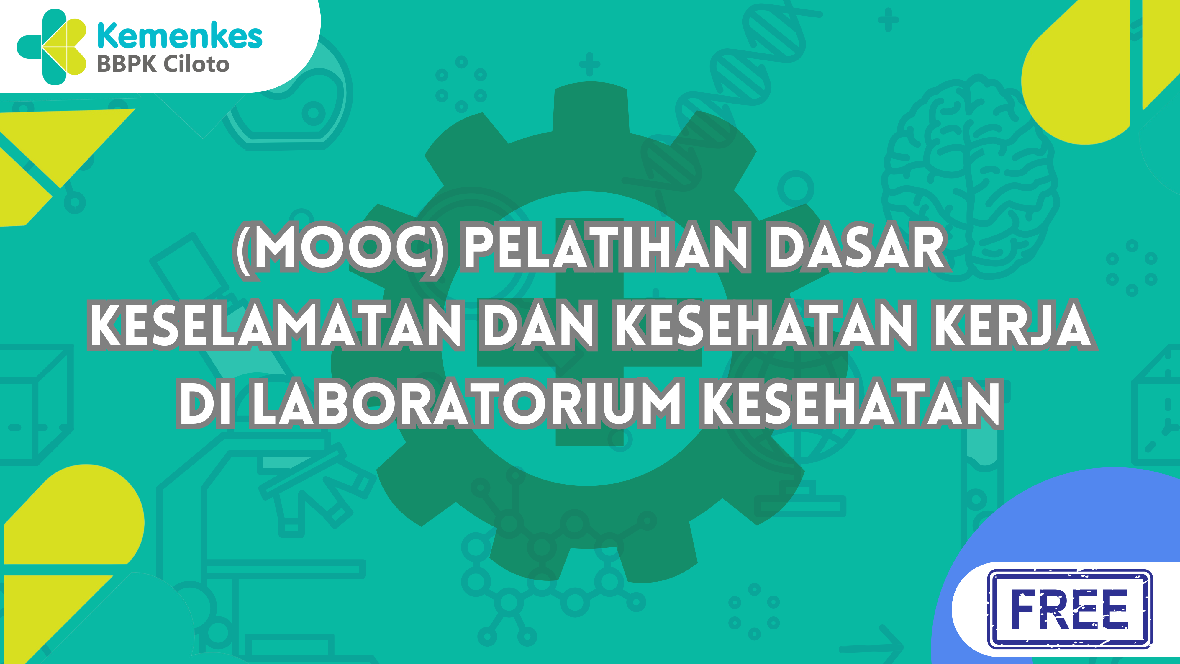 Massive Open Online Course (MOOC) Pelatihan Dasar Keselamatan dan Kesehatan Kerja di Laboratorium Kesehatan  Angkatan 3