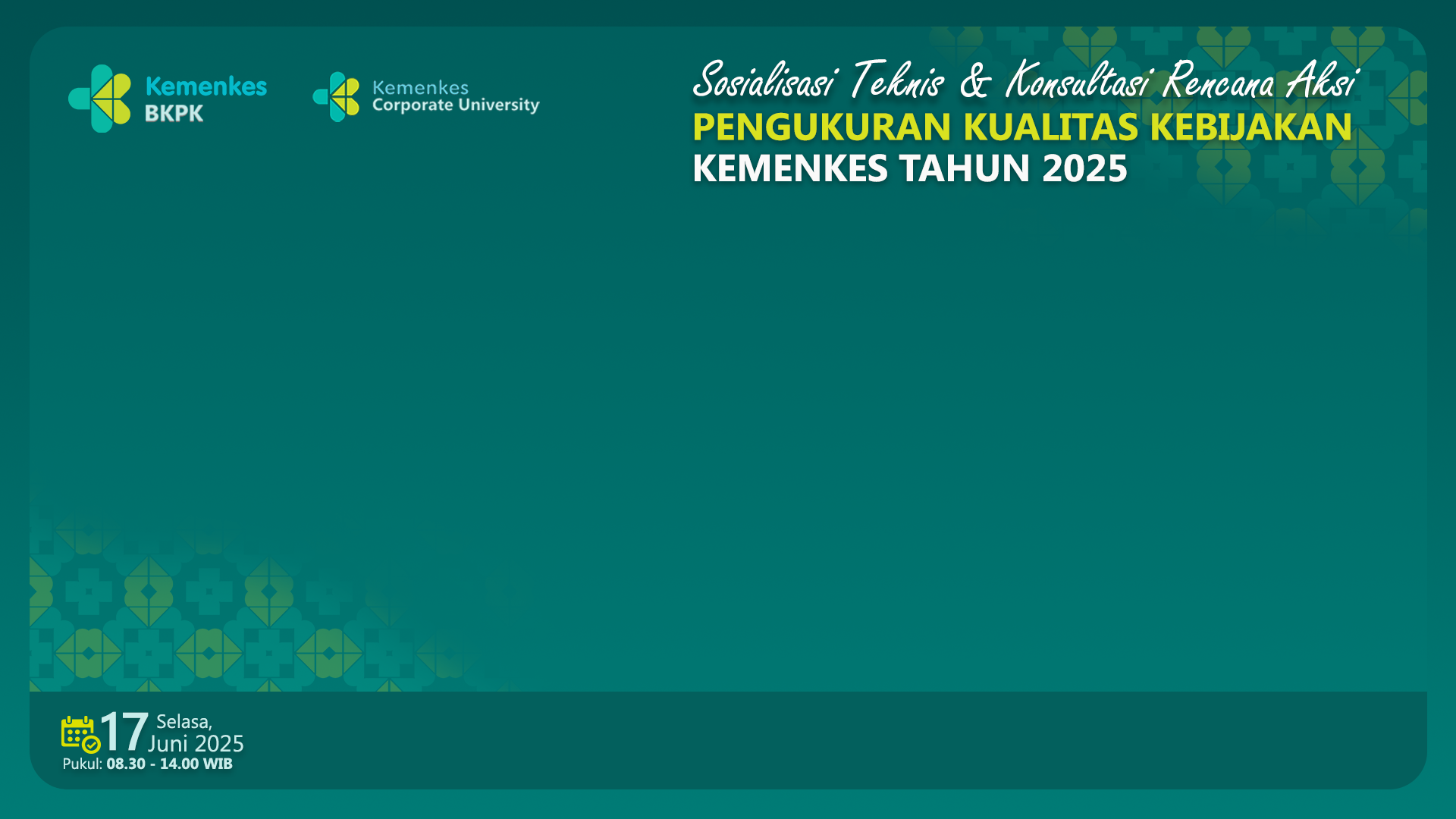 Webinar Sosialisasi Teknis Dan Konsultasi Rencana Aksi Pengukuran Kualitas Kebijakan Di Lingkungan Kementerian Kesehatan Tahun 2025