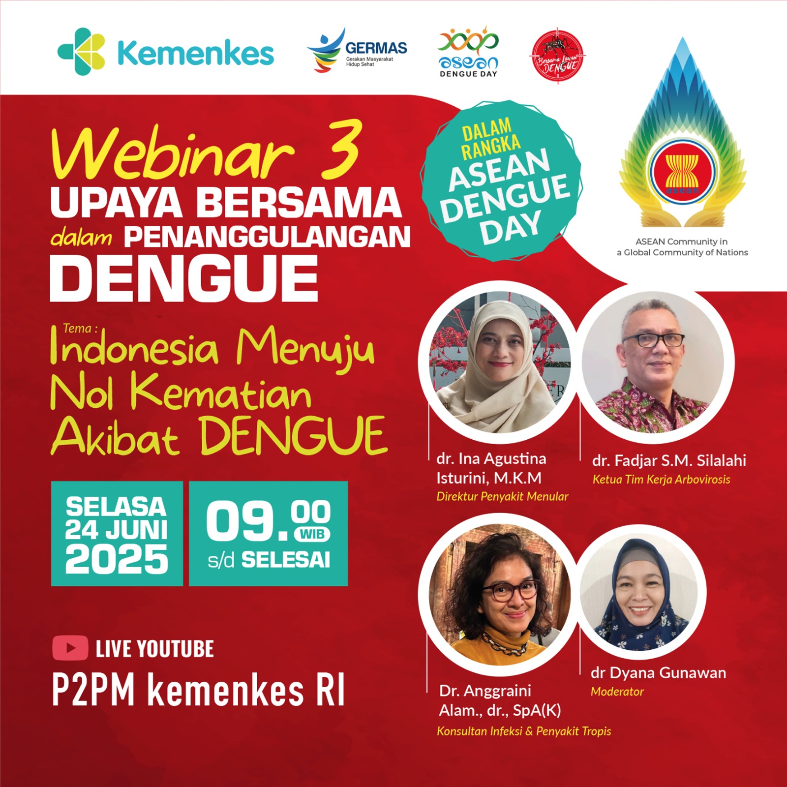 WEBINAR SERIES 3 UPAYA BERSAMA DALAM PENANGGULANGAN DENGUE (INDONESIA MENUJU NOL KEMATIAN AKIBAT DENGUE) 