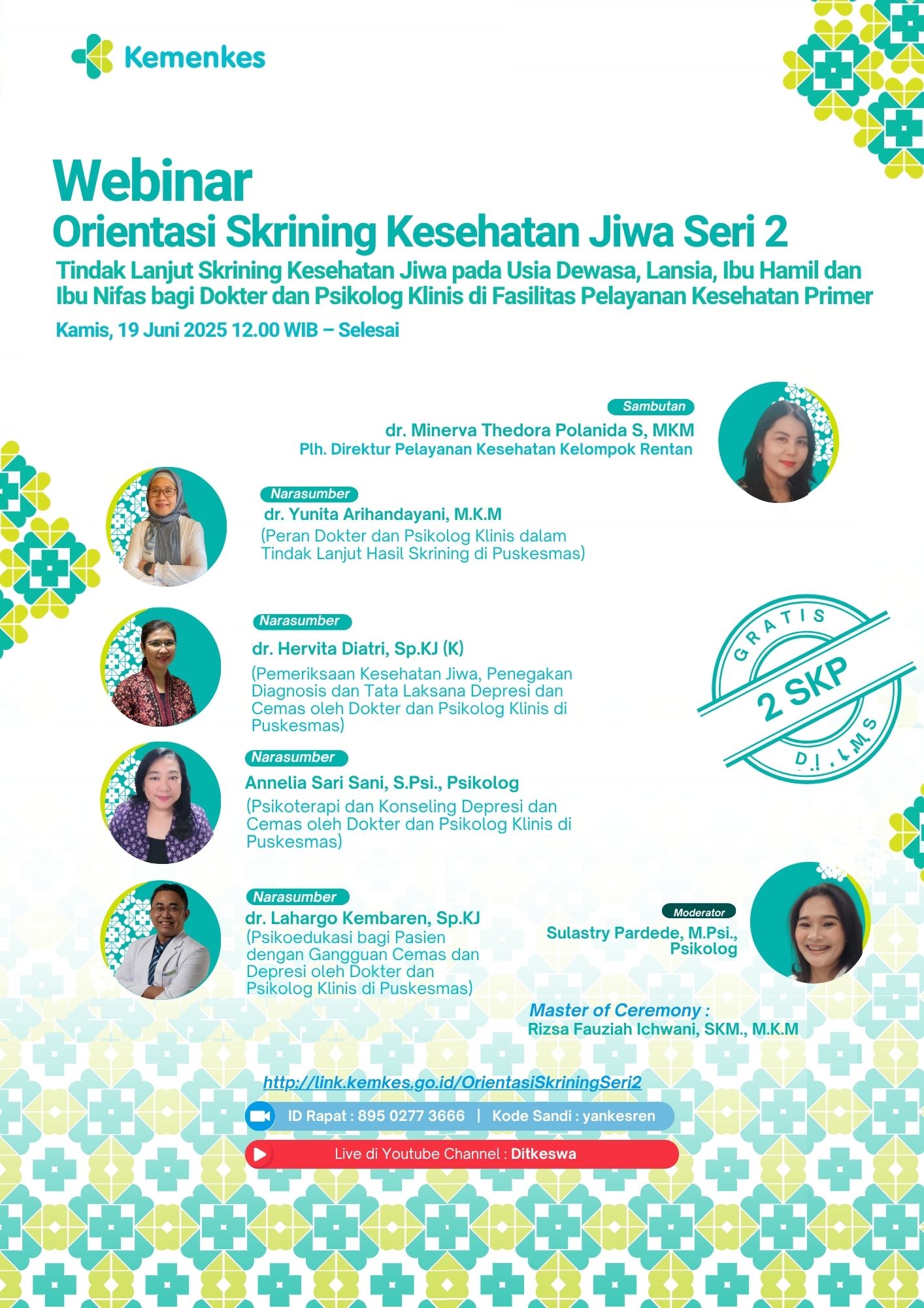 Orientasi Seri 2: Tindak Lanjut Skrining Kesehatan Jiwa Pada Usia Dewasa, Lansia, Ibu Hamil dan Ibu Nifas Bagi Dokter dan Psikolog Klinis di Fasilitas Pelayanan Kesehatan Primer Angkatan 1
