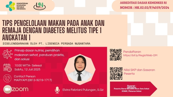 Webinar Tips Pengelolaan Makan Pada Anak dan Remaja dengan Diabetes Melitus Tipe 1 Angkatan 1