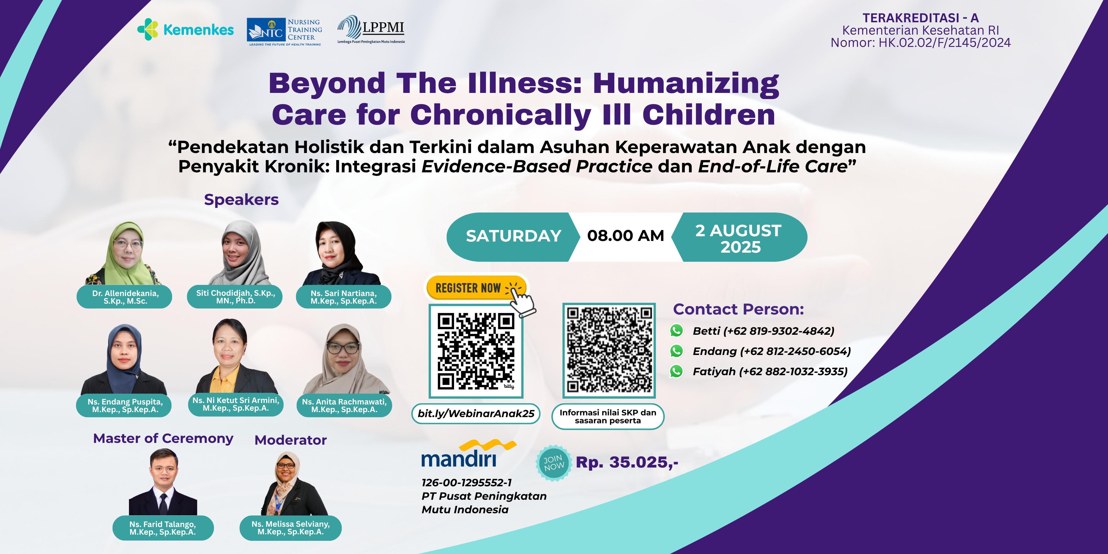 BEYOND THE ILLNESS: HUMANIZING CARE FOR CHRONICALLY ILL CHILDREN. Pendekatan Holistik dan Terkini dalam Asuhan Keperawatan Anak dengan Penyakit Kronik: Integrasi Evidence-Based Practice dan End-of-Life Care Angkatan 1