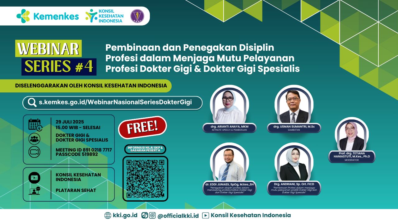 WEBINAR SERIES#4 : PEMBINAAN DAN PENEGAKAN DISIPLIN PROFESI DALAM MENJAGA MUTU PELAYANAN PROFESI DOKTER GIGI DAN DOKTER GIGI SPESIALIS Angkatan 4