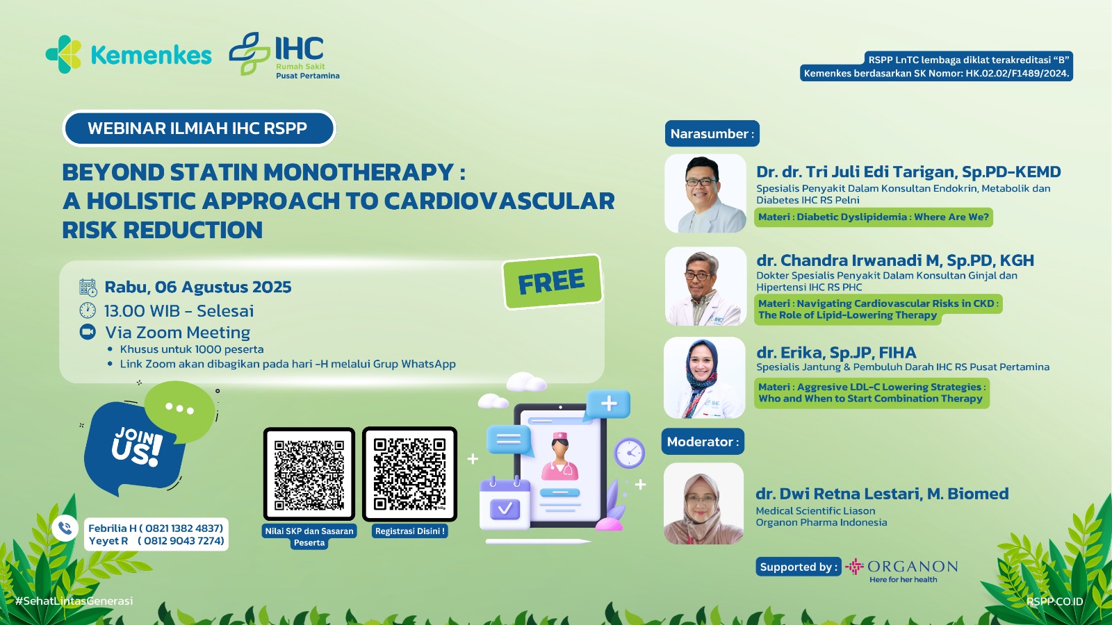 WEBINAR ILMIAH NASIONAL BEYOND STATIN MONOTHERAPY: A HOLISTIC APPROACH TO CARDIOVASCULAR RISK REDUCTION (DUAL ACTION, ONE GOAL: ADVANCING LIPID MANAGEMENT WITH ATORVASTATIN AND EZETIMIBE) Angkatan 1