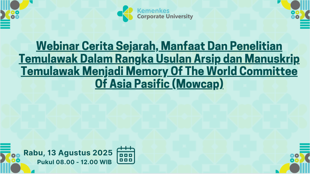 Webinar Cerita Sejarah, Manfaat Dan Penelitian Temulawak Dalam Rangka Usulan Arsip dan Manuskrip Temulawak Menjadi Memory Of The World Committee Of Asia Pasific (Mowcap)