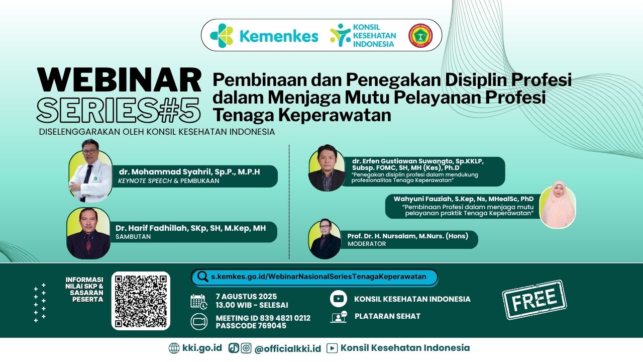 WEBINAR SERIES#5 : PEMBINAAN DAN PENEGAKAN DISIPLIN PROFESI DALAM MENJAGA MUTU PELAYANAN PROFESI TENAGA KEPERAWATAN Angkatan 5