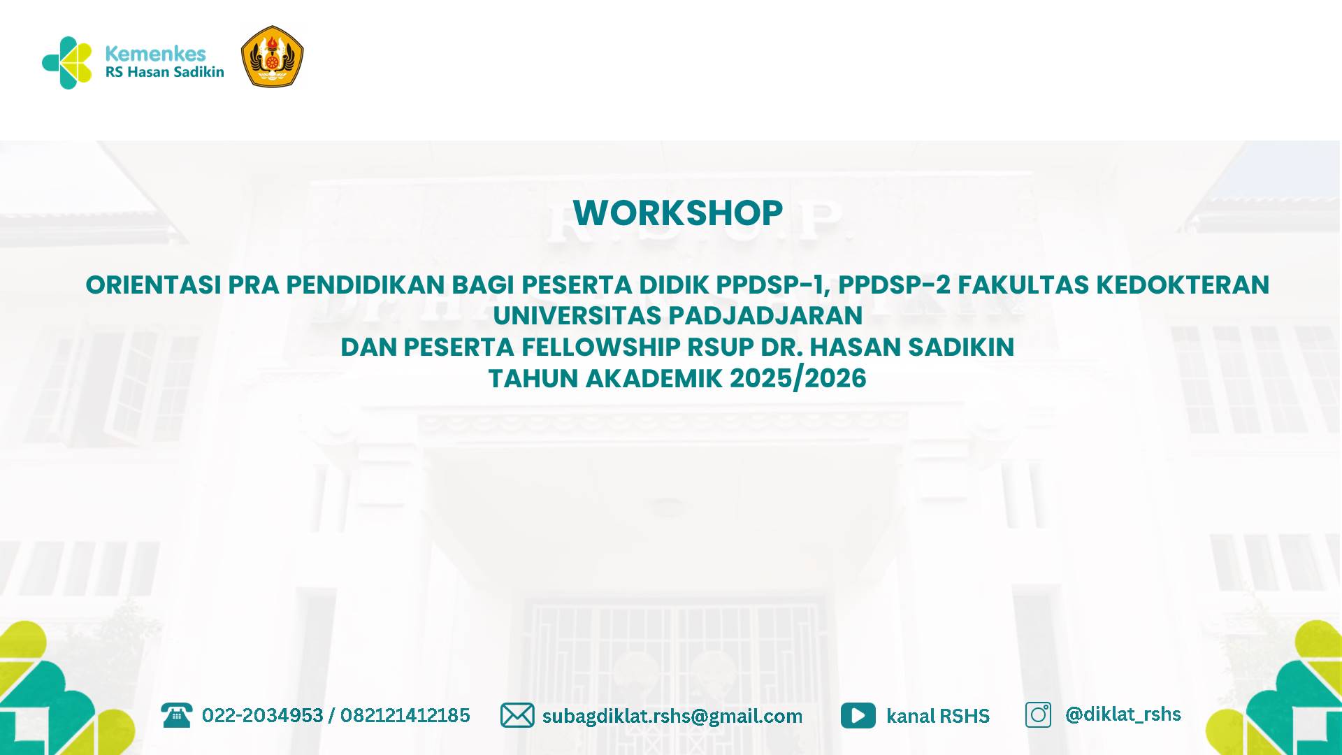 ORIENTASI PRA PENDIDIKAN BAGI PESERTA DIDIK PPDSP-1, PPDSP-2 FAKULTAS KEDOKTERAN UNIVERSITAS PADJADJARAN  DAN PESERTA FELLOWSHIP RSUP DR. HASAN SADIKIN  TAHUN AKADEMIK 2025/2026 Angkatan 1