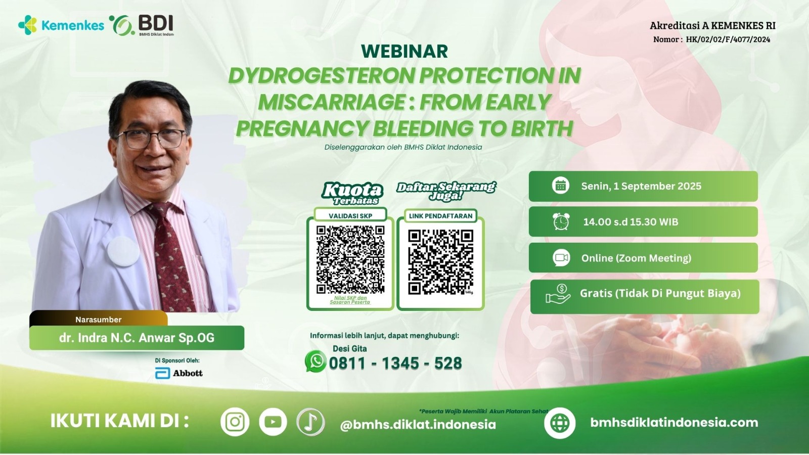 Dydrogesteron protection in miscarriage: From Early Pregnancy bleeding to Birth Angkatan 1