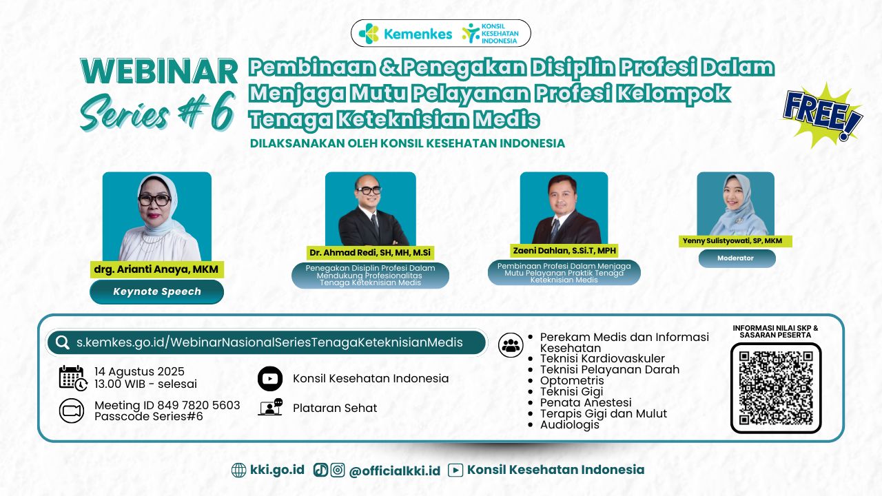 WEBINAR SERIES#6 : PEMBINAAN DAN PENEGAKAN DISIPLIN PROFESI DALAM MENJAGA MUTU PELAYANAN PROFESI KELOMPOK TENAGA KETEKNISIAN MEDIS Angkatan 6