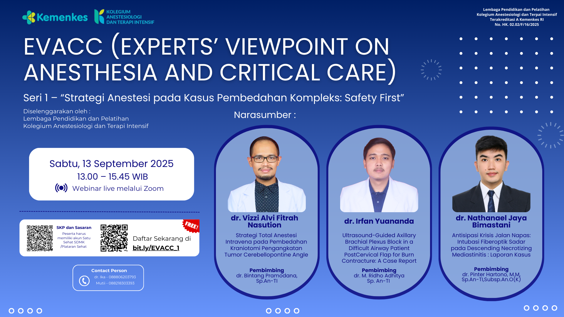 EVACC (EXPERTS’ VIEWPOINT ON ANESTHESIA AND CRITICAL CARE) Seri 1 – “Strategi Anestesi pada Kasus Pembedahan Kompleks: Safety First” Angkatan 1