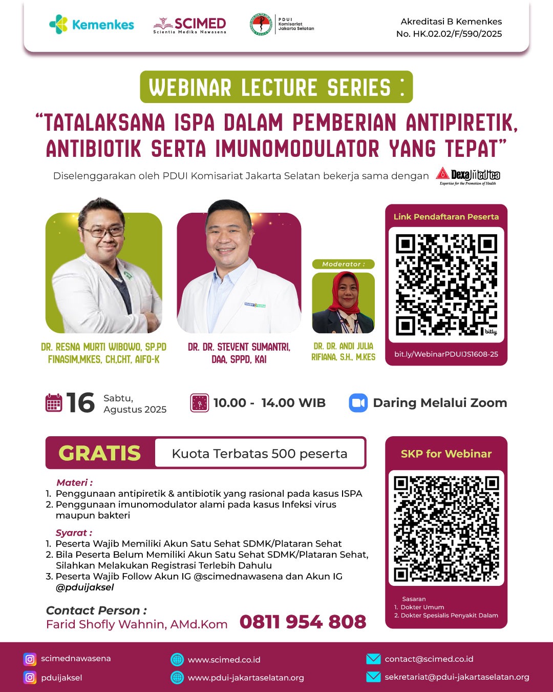 Webinar Lecture Series : "Tatalaksana ISPA dalam pemberian Antipiretik, Antibiotik serta Imunomudulator yang tepat" Angkatan 1