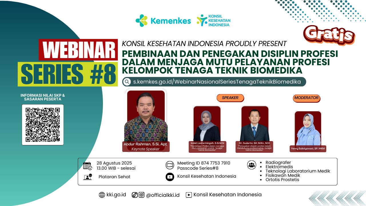 WEBINAR SERIES#8 : PEMBINAAN DAN PENEGAKAN DISIPLIN PROFESI DALAM MENJAGA MUTU PELAYANAN PROFESI KELOMPOK TENAGA TEKNIK BIOMEDIKA Angkatan 1