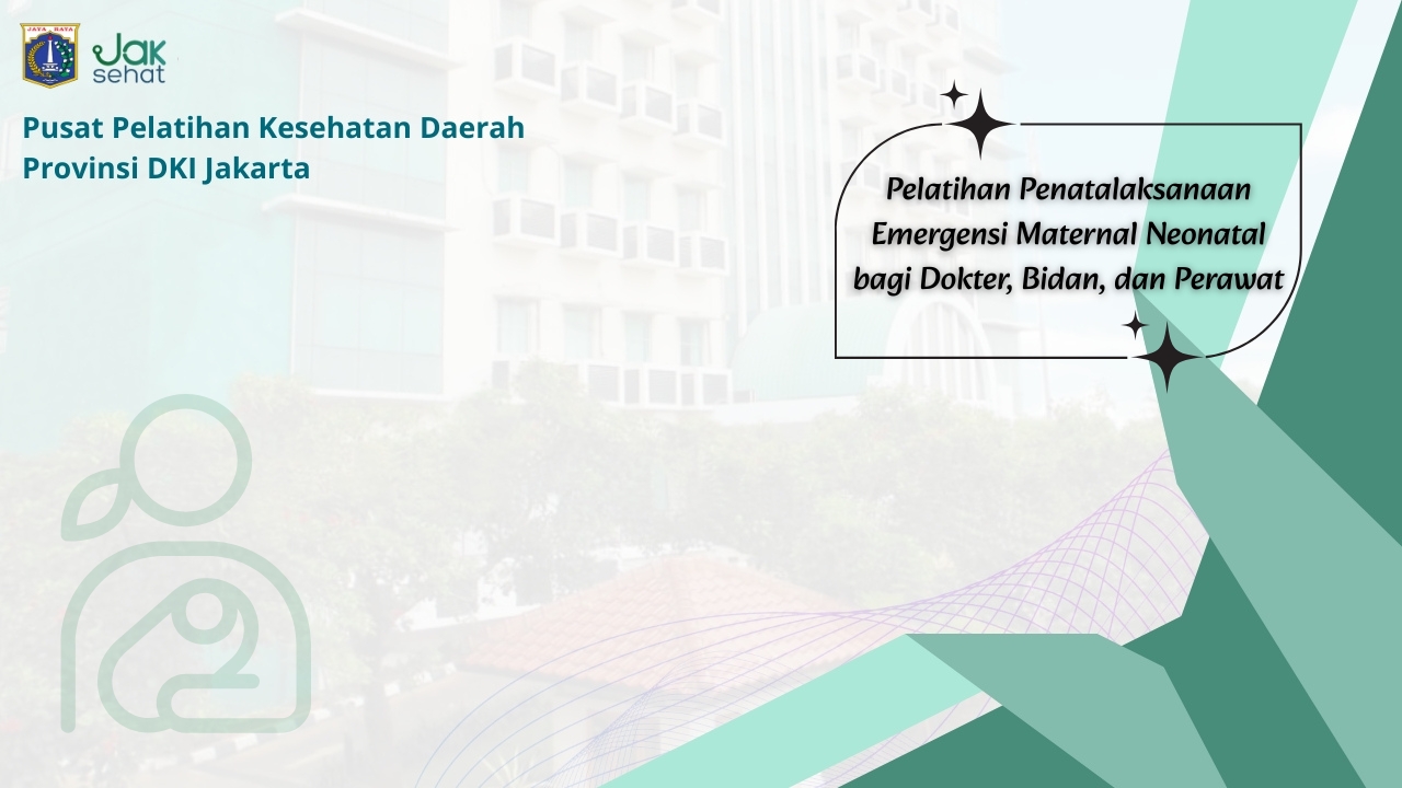Pelatihan Penatalaksanaan Emergensi Maternal Neonatal bagi Dokter, Bidan, dan Perawat Angkatan 1