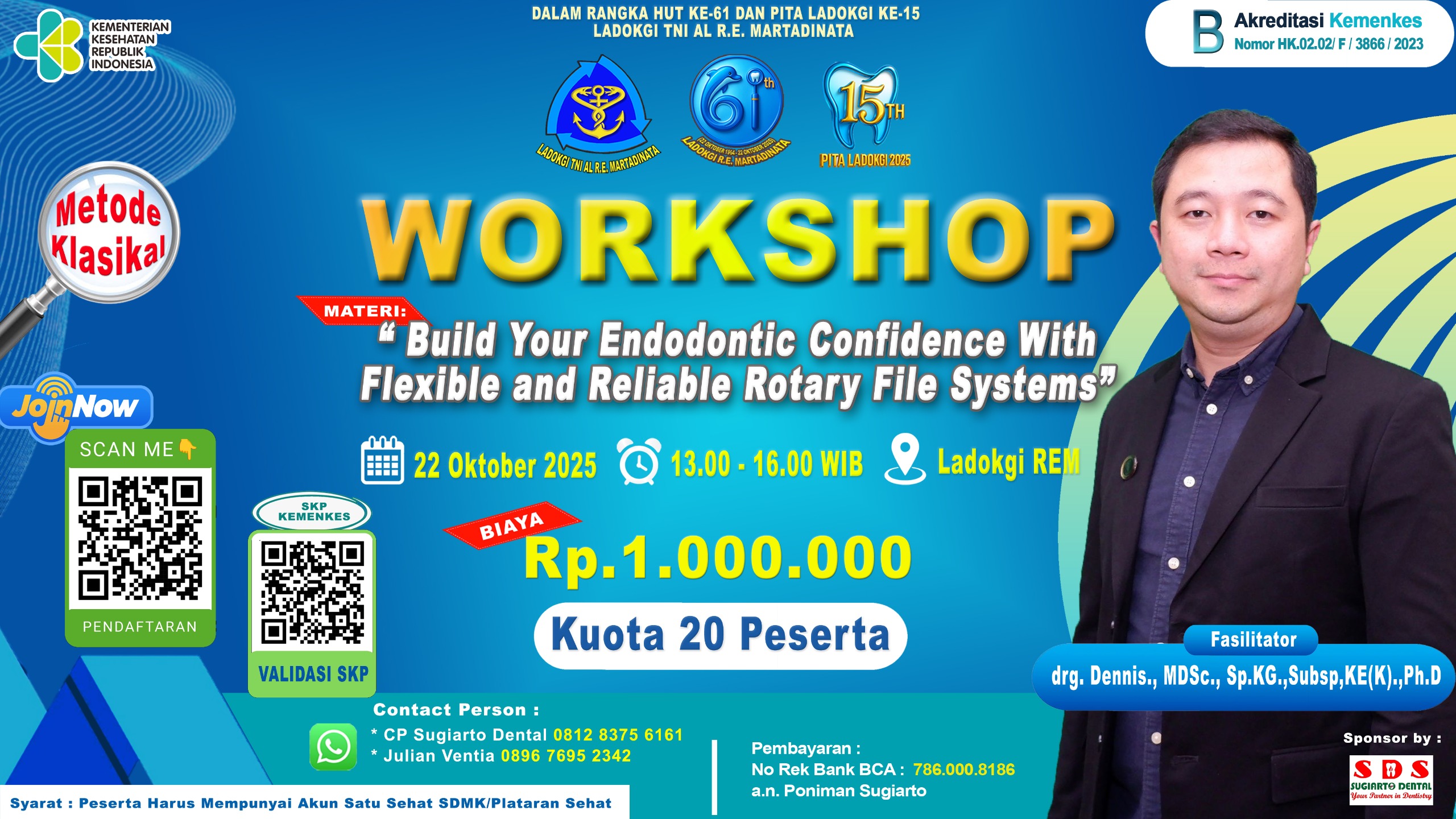  WORKSHOP  “ BUILD YOUR ENDODONTIC CONFIDENCE WITH FLEXIBLE AND  RELIABLE ROTARY FILE SYSTEMS”  Angkatan 1