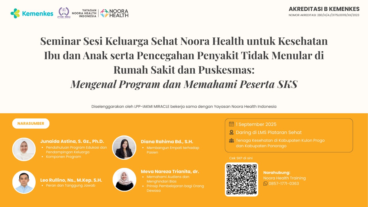 Seminar Sesi Keluarga Sehat Noora Health Untuk Kesehatan Ibu dan Anak Serta Pencegahan Penyakit Tidak Menular Di Rumah Sakit dan Puskesmas: Mengenal Program dan Memahami Peserta SKS Angkatan 3
