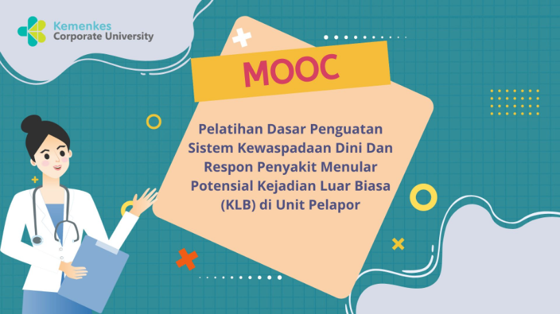 Massive Open Online Course (MOOC) Pelatihan Dasar Penguatan Sistem Kewaspadaan Dini Dan Respon Penyakit Menular Potensial Kejadian Luar Biasa (KLB) di Unit Pelapor Angkatan 3