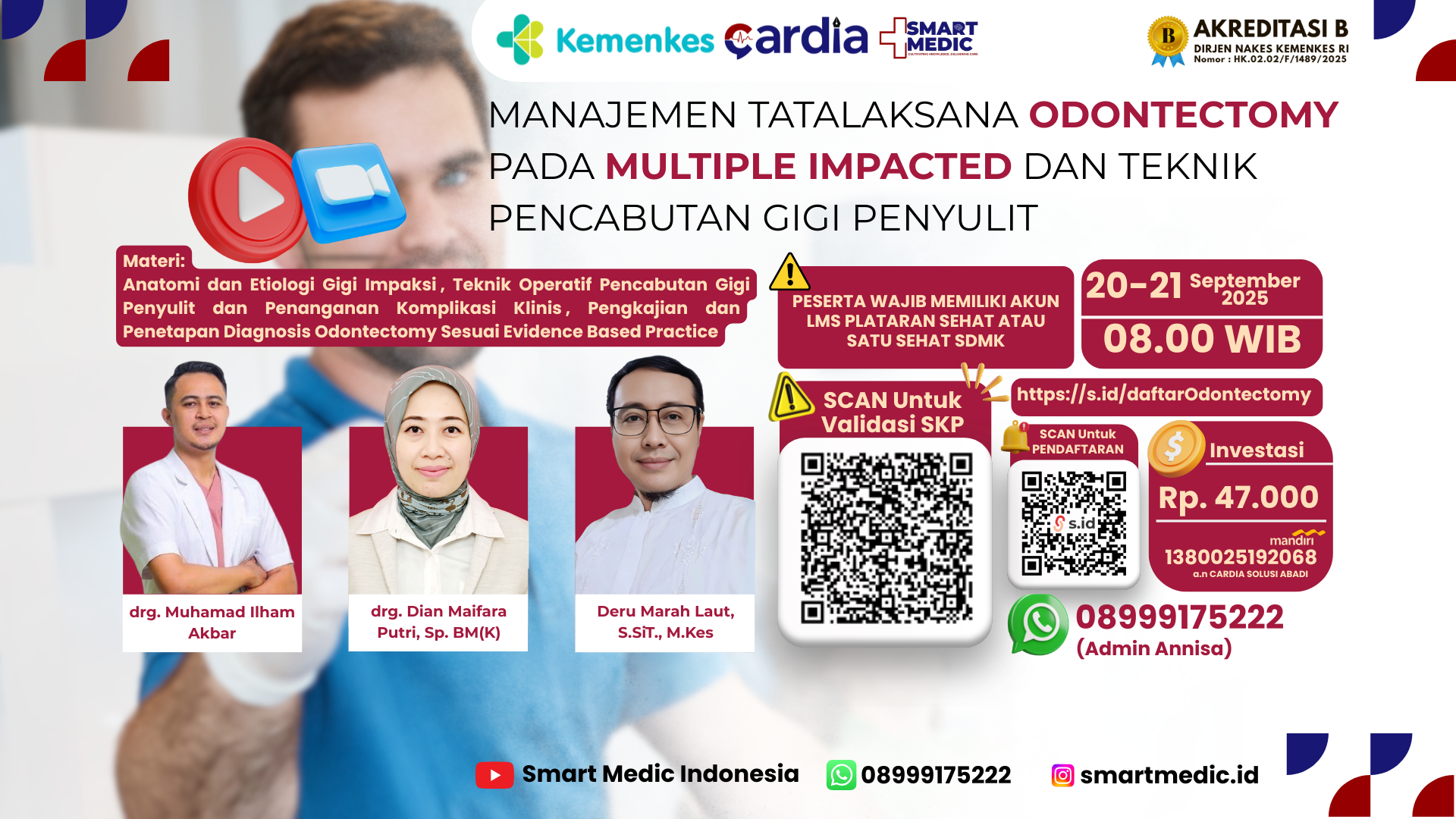WEBINAR NASIONAL MANAJEMEN TATALAKSANA ODONTECTOMY PADA MULTIPLE IMPACTED DENGAN TEKNIK PENCABUTAN GIGI PENYULIT Angkatan 1