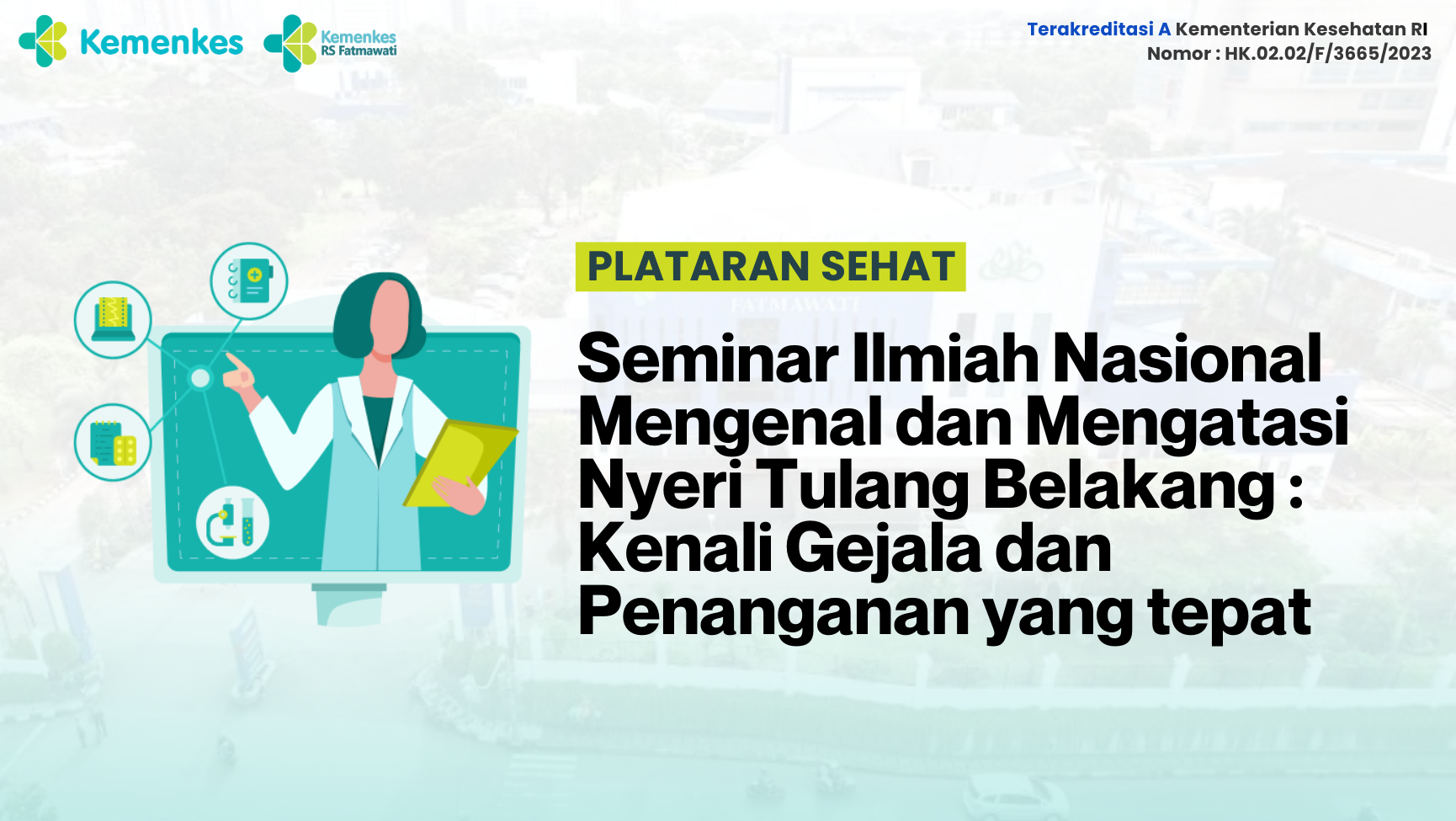 Seminar Ilmiah Nasional Mengenal dan Mengatasi Nyeri Tulang Belakang :  Kenali Gejala dan Penanganan yang tepat. Angkatan 1